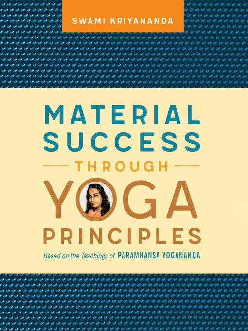 Title details for Material Success Through Yoga Principles by Swami Kriyananda - Available